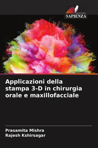 Applicazioni della stampa 3-D in chirurgia orale e maxillofacciale