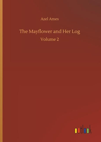 The Mayflower and Her Log