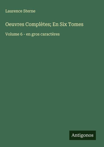 Oeuvres Complètes; En Six Tomes