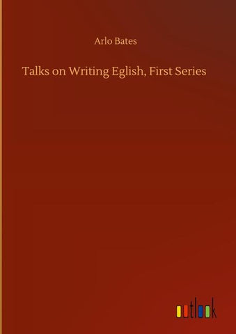 Talks on Writing Eglish, First Series