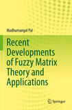 Recent Developments of Fuzzy Matrix Theory and Applications