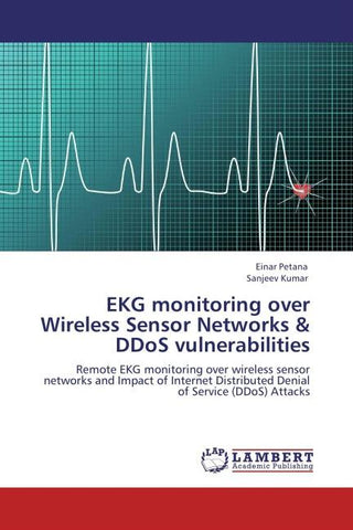 EKG monitoring over Wireless Sensor Networks & DDoS vulnerabilities