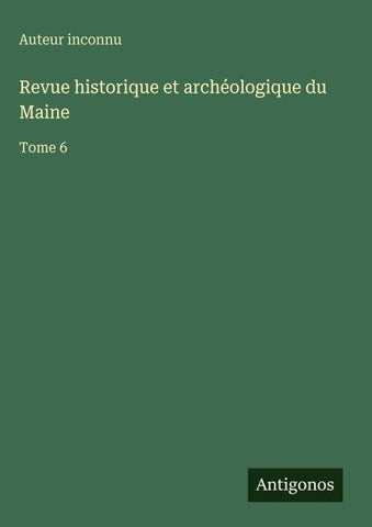 Revue historique et archéologique du Maine