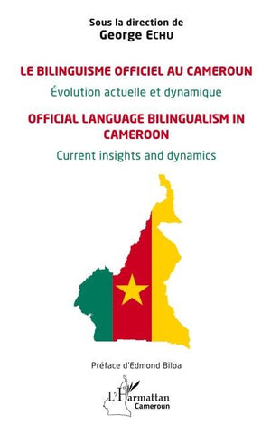 Le bilinguisme officiel au Cameroun Évolution actuelle et dynamique