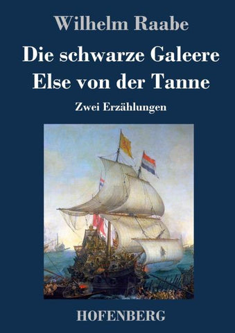 Die schwarze Galeere / Else von der Tanne