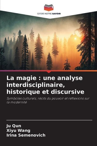La magie : une analyse interdisciplinaire, historique et discursive