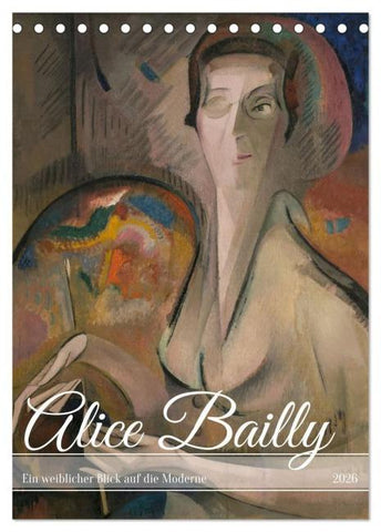 Alice Bailly (Tischkalender 2026 DIN A5 hoch), CALVENDO Monatskalender