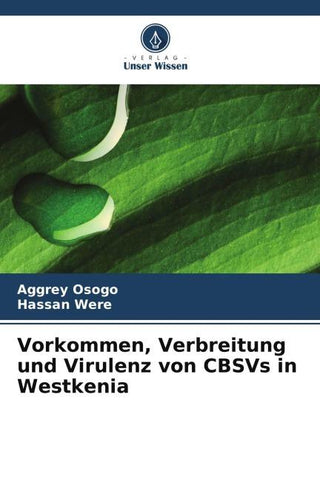 Vorkommen, Verbreitung und Virulenz von CBSVs in Westkenia