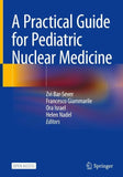 A Practical Guide for Pediatric Nuclear Medicine