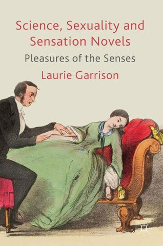 Science, Sexuality and Sensation Novels