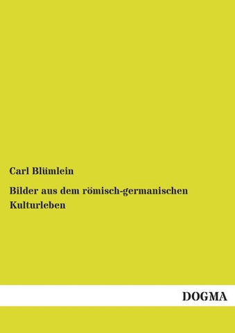 Bilder aus dem römisch-germanischen Kulturleben