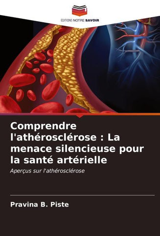 Comprendre l'athérosclérose : La menace silencieuse pour la santé artérielle