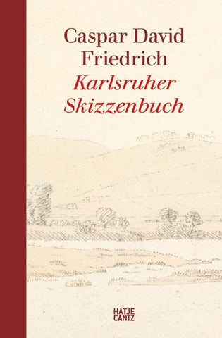 Caspar David Friedrich. Karlsruher Skizzenbuch