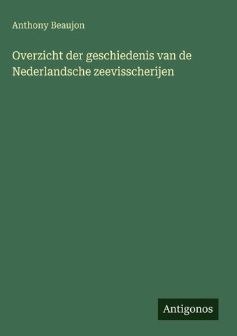 Overzicht der geschiedenis van de Nederlandsche zeevisscherijen