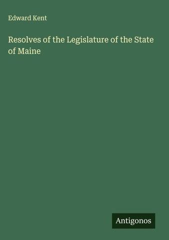 Resolves of the Legislature of the State of Maine