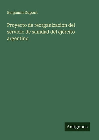 Proyecto de reorganizacion del servicio de sanidad del ejército argentino