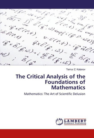 The Critical Analysis of the Foundations of Mathematics