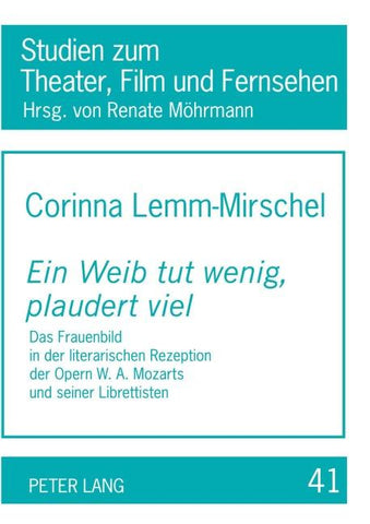 «Ein Weib tut wenig, plaudert viel»