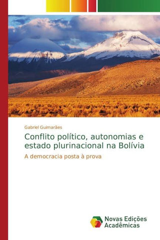 Conflito político, autonomias e estado plurinacional na Bolívia