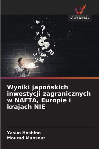 Wyniki japo¿skich inwestycji zagranicznych w NAFTA, Europie i krajach NIE