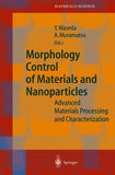 Morphology Control of Materials and Nanoparticles