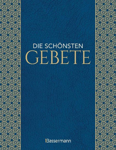Die schönsten Gebete zur inneren Einkehr, Meditation, für Trost und Zuspruch