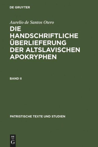 Aurelio de Santos Otero: Die handschriftliche Überlieferung der altslavischen Apokryphen / Aurelio de Santos Otero: Die handschriftliche Überlieferung der altslavischen Apokryphen. Band II