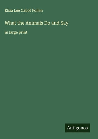 What the Animals Do and Say