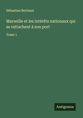 Marseille et les intérêts nationaux qui se rattachent à son port