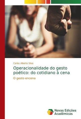 Operacionalidade do gesto poético: do cotidiano à cena