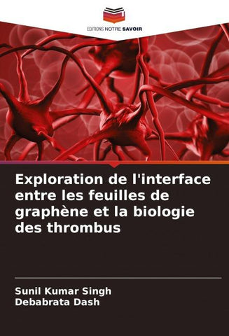 Exploration de l'interface entre les feuilles de graphène et la biologie des thrombus