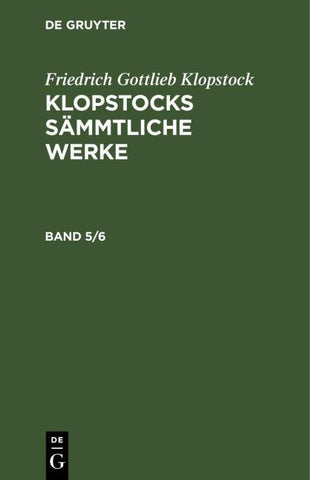 Klopstocks sämmtliche Werke. Band 5/6