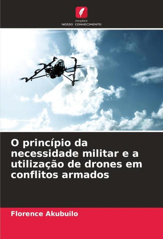 O princípio da necessidade militar e a utilização de drones em conflitos armados