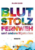 Blut, Stolz, Fernweh und andere Mysterien