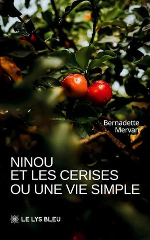 Ninou et les cerises ou une vie simple