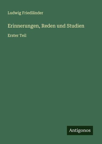 Erinnerungen, Reden und Studien