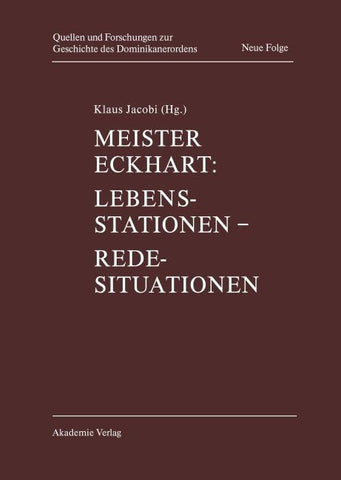 Meister Eckhart. Lebensstationen - Redesituationen