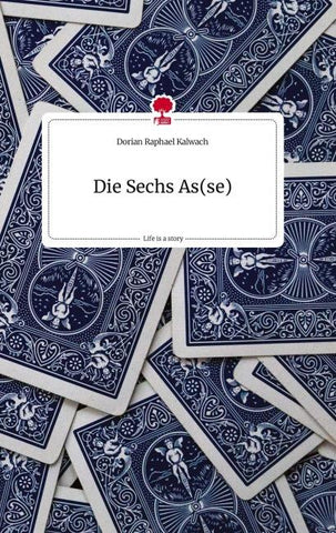 Die Sechs As(se). Life is a Story - story.one