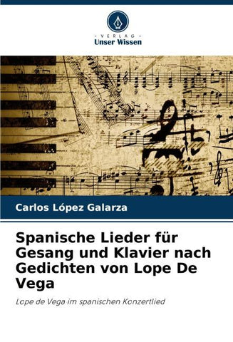 Spanische Lieder für Gesang und Klavier nach Gedichten von Lope De Vega