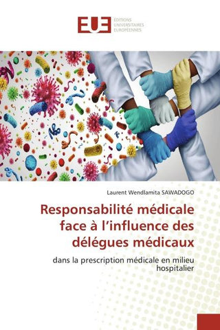 Responsabilité médicale face à l'influence des délégues médicaux