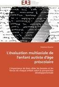 L'évaluation multiaxiale de l'enfant autiste d'âge préscolaire