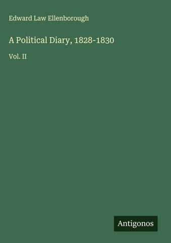 A Political Diary, 1828-1830