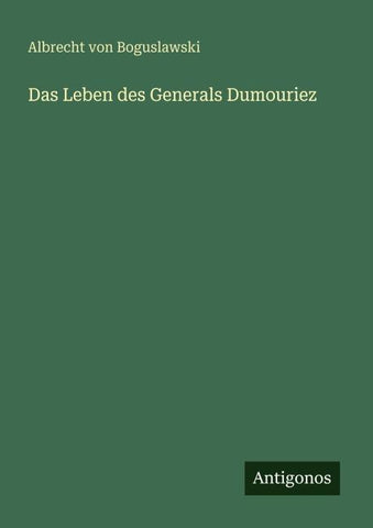 Das Leben des Generals Dumouriez