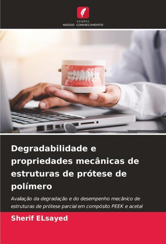 Degradabilidade e propriedades mecânicas de estruturas de prótese de polímero