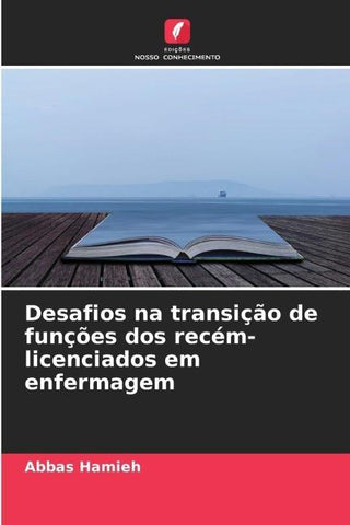 Desafios na transição de funções dos recém-licenciados em enfermagem