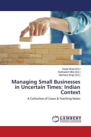 Managing Small Businesses in Uncertain Times: Indian Context