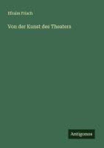 Von der Kunst des Theaters