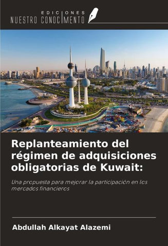 Replanteamiento del régimen de adquisiciones obligatorias de Kuwait: