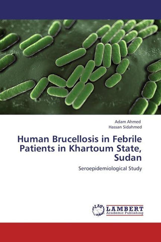 Human Brucellosis in Febrile Patients in Khartoum State, Sudan