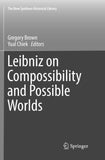 Leibniz on Compossibility and Possible Worlds